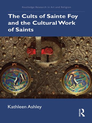 cover image of The Cults of Sainte Foy and the Cultural Work of Saints